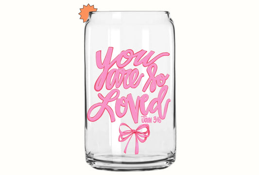 You Are So Loved Glass Cup